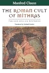 The Roman Cult of Mithras