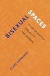 Bisexual Spaces: A Geography of Sexuality and Gender