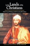 In the Lands of the Christians: Arabic Travel Writing in the 17th Century