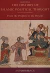 The History of Islamic Political Thought: From the Prophet to the Present
