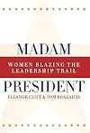Madam President: Shattering the Last Glass Ceiling