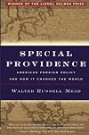 Special Providence: American Foreign Policy and How It Changed the World