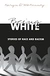 Being White: Stories of Race and Racism