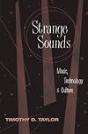 Strange Sounds: Music, Technology and Culture