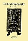 Medieval Hagiography: An Anthology