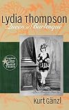 Lydia Thompson: Queen of Burlesque (Forgotten Stars of Musical Theatre, 1)