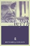 Rene Girard and Myth (Theorists of Myth)