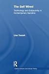 The Self Wired: Technology and Subjectivity in Contemporary Narrative (Literary Criticism and Cultural Theory)