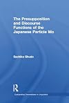 Presupposition and discourse : functions of the Japanese particle mo