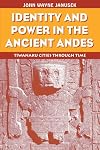 Identity and Power in the Ancient Andes: Tiwanaku Cities through Time