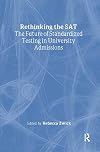 Rethinking the SAT: The Future of Standardized Testing in University Admissions