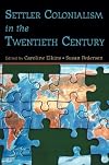 Settler Colonialism in the Twentieth Century