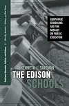 The Edison Schools: Corporate Schooling And The Assault On Public Educaton (Positions: Education, Politics and Culture)