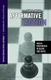 Affirmative Action: Racial Preference in Black and White (Positions: Education, Politics, and Culture)