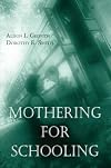 Mothering for Schooling (Critical Social Thought)