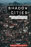 Shadow Cities: A Billion Squatters, a New Urban World