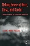 Making Sense of Race, Class, and Gender: Commonsense, Power, and Privilege in the United States