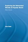Exploring the Networked Worlds of Popular Music: Milieu Cultures (Routledge Advances in Sociology)