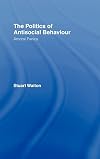 The Politics of Antisocial Behaviour: Amoral Panics (Routledge Advances in Criminology)
