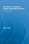 The Tower of London in English Renaissance Drama: Icon of Opposition (Literary Criticism and Cultural Theory)