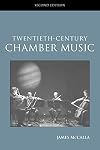 Twentieth-Century Chamber Music (Studies in Musical Genres and Repertories)