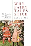 Why Fairy Tales Stick: The Evolution and Relevance of a Genre