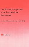 Conflict and Compromise in the Late Medieval Countryside: Lords and Peasants in Durham, 1349-1400