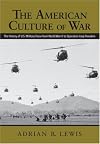 The American Culture of War: A History of US Military Force from World War II to Operation Iraqi Freedom