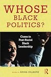 Whose Black Politics?: Cases in Post-Racial Black Leadership