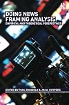 Doing News Framing Analysis: Empirical and Theoretical Perspectives