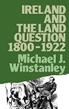 Ireland & Land Questions 1800-1922