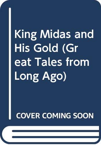 Cover of King Midas and His Gold