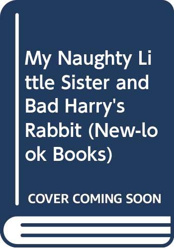 Cover of My naughty little sister and Bad Harry's rabbit