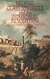 Class Struggle and the Industrial Revolution: Early Industrial Capitalism in Three English Towns