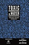 Toxic cyanobacteria in water : a guide to their public health consequences, monitoring, and management