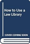 How to use a law library