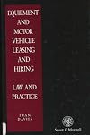 Equipment and Motor Vehicle Leasing and Hiring Law and Practice 1st