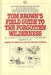 Tom Brown's Field Guide to the Forgotten Wilderness