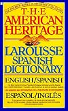 The American Heritage LaRousse Spanish English Dictionary