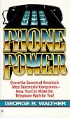 Phone Power: How to Make the Telephone Your Most Profitable Business Tool