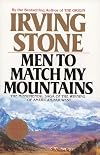Men to Match My Mountains: The Opening of the Far West, 1840-1900