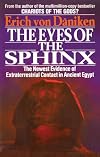 The Eyes of the Sphinx: The Newest Evidence of Extraterrestial Contact in Ancient Egypt