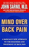 Mind Over Back Pain A Radically New Approach To The Diagnosis And Treatment Of Back Pain