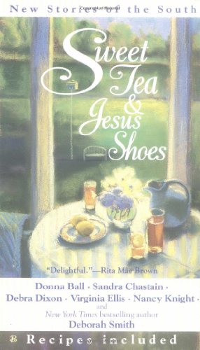 Sweet Tea and Jesus Shoes (With: Debra Dixon,Sandra Chastain,Donna Ball,Virginia Ellis,Nancy Knight) cover