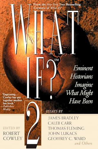 What If? 2: Eminent Historians Imagine What Might Have Been book cover