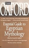 The Oxford Essential Guide to Egyptian Mythology