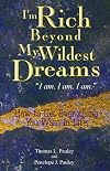 I'm Rich Beyond My Wildest Dreams--I Am. I Am. I Am.: How to Get Everything You Want in Life
