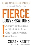 Fierce Conversations Achieving Success At Work And In Life One Conversation At A Time