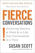 Cover of Fierce Conversations: Achieving Success at Work and in Life One Conversation at a Time