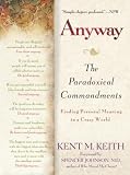 Anyway The Paradoxical C0ommandments Finding Personal Meaning In Acrazy World